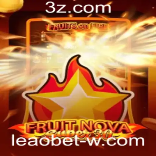 Descubra Tudo Sobre FruitrNovaSupe30: O Novo Jogo do Momento na Leão Bet